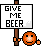 [Image: givemebeer.gif]