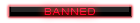 Banned