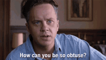 [Image: how-can-you-be-so-obtuse-andy-dufresne-31328786.gif]