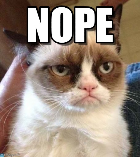 [Image: nope-grumpy-cat.jpg]