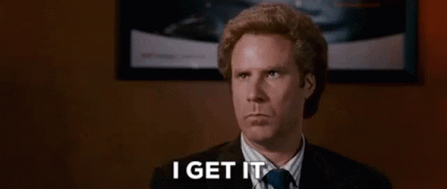 [Image: will-ferrell-i-get-it-205iqc6w3nv6itcw-2044822148.gif]